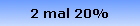 2 mal 20%