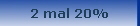 2 mal 20%