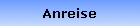 Anreise