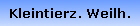 Kleintierz. Weilh.